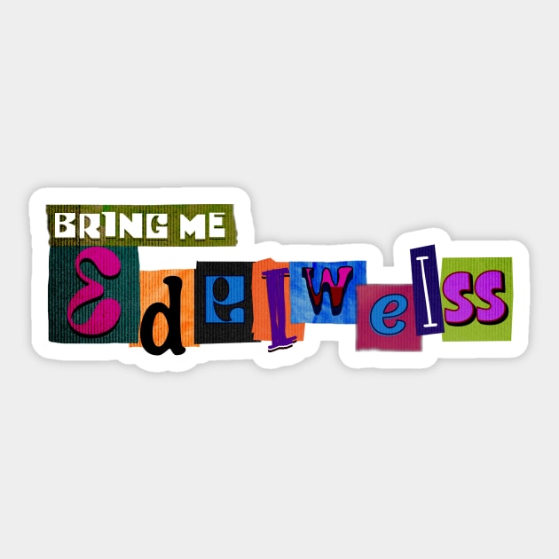 Bring me Edelweiss Sticker by Liesl Weppen